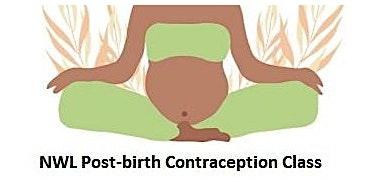 Hauptbild für Post-birth Contraception class for women & pregnant people, birthing in NWL