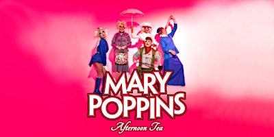 Hauptbild für Mary Poppins Drag Afternoon Tea hosted by FunnyBoyz Liverpool