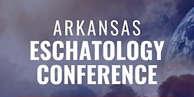 Arkansas Eschatology Conference primary image