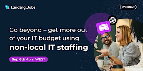 Imagen principal de Go beyond - Get more out of your IT budget using non-local IT staffing