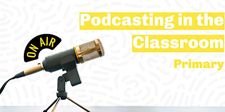 Podcasting in the Classroom (Primary) primary image