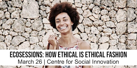 EcoSessions: How Ethical is Ethical Fashion (TO) primary image