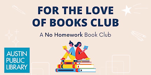 Primaire afbeelding van For the Love of Books Club - A No Homework Book Club!