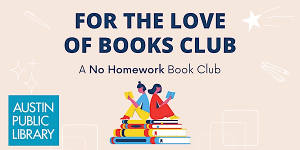 For the Love of Books Club - A No Homework Book Club!