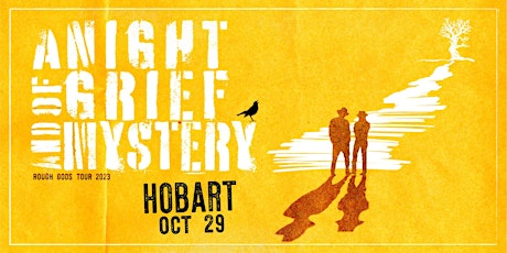 A Night of Grief and Mystery 2023 World Tour - Hobart primary image