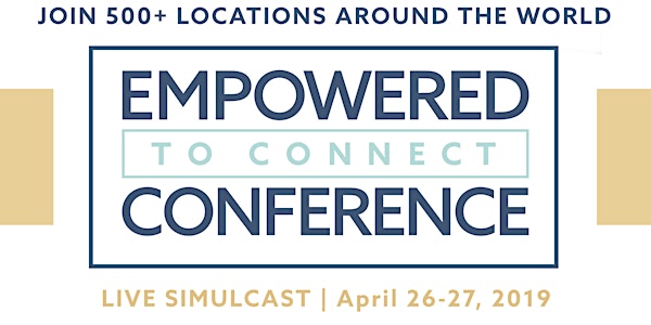 Empowered To Connect Conference - 2019 Simulcast hosted by Georgia Agape, Inc. 