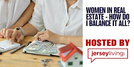 Women in Real Estate - How do I balance it all?