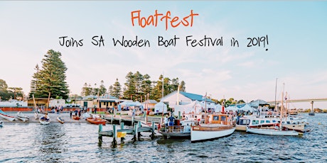 Floatfest at the SA Wooden Boat Festival 2019 primary image