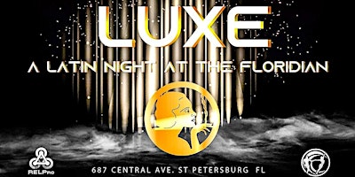 Hauptbild für LUXE: A Latin Night at the Floridian Social | 21+