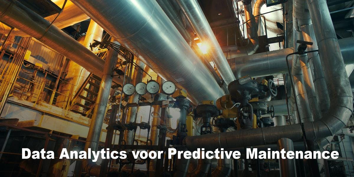 Data Analytics voor Predictive Maintenance | 10, 11 & 31 oktober 2019 | Amsterdam