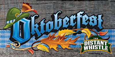 Oktoberfest @ The Distant Whistle Brewhouse