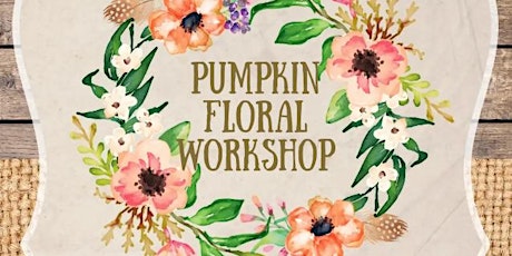 Pumpkin Floral Workshop primary image