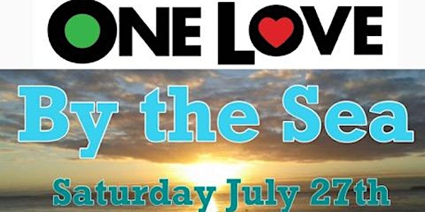 One Love by-the-sea a One Day Reggae Festival 