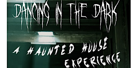 Dancing in the Dark: A Haunted House Experience primary image