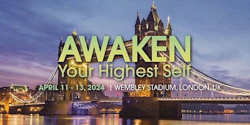 April 2024 London, UK - Awaken Your Highest Self primary image