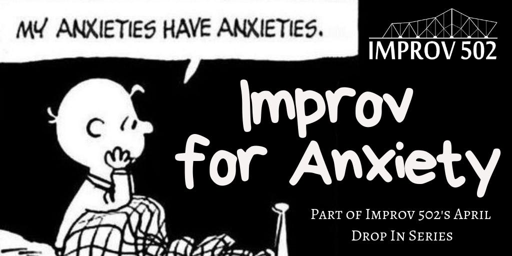 Improv For Anxiety (Drop In Class)