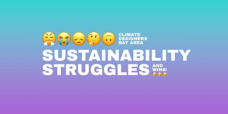 Sustainability Struggles (and Wins!) primary image