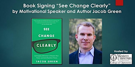 Book Signing and Motivational Talk by Jacob Green "See Change Clearly" primary image