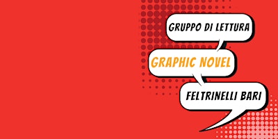 Immagine principale di GDL Graphic Novel - Feltrinelli Bari - Maggio 2024 