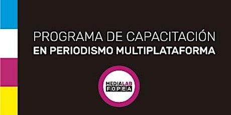 2019 - PROGRAMA DE CAPACITACIÓN EN PERIODISMO MULTIPLATAFORMA - CABA