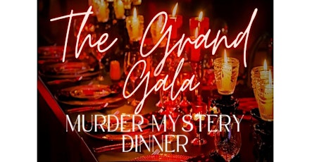 The Grand Gala Murder Mystery Dinner primary image