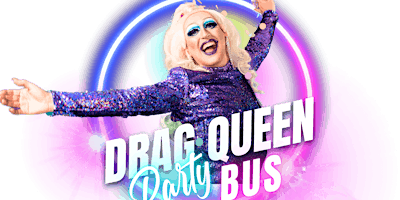 The Drag Queen Party Bus Atlantic City - The Ultimate Drag Experience primary image