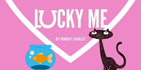 Lucky Me by Robert Caisley - presented by the St Ursula Players primary image