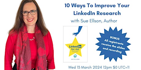 10 Ways to Improve your LinkedIn Research Wed 13 March 2024 12pm UTC+11 $0 primary image