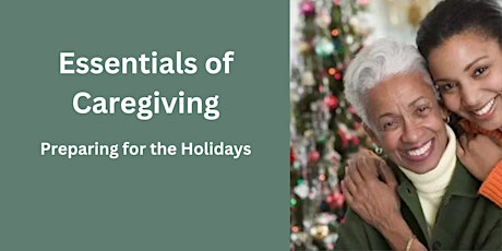 Essentials of Caregiving: Preparing for the Holidays primary image