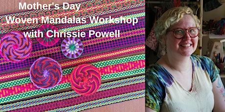 Mother's Day Woven Mandalas Workshop with Chrissie Powell  primary image