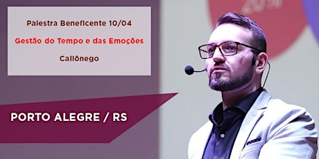 Imagem principal do evento Palestra Beneficente - Gestão do Tempo e das Emoções - Callônego - Porto Alegre /RS
