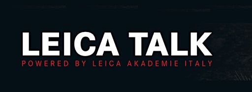Immagine raccolta per LEICA TALK - POWERED BY LEICA AKADEMIE