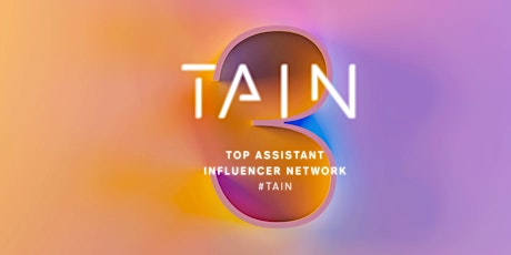 Imagen principal de Get Together No. 3:: TAIN :: Top Assistant Influencer Network