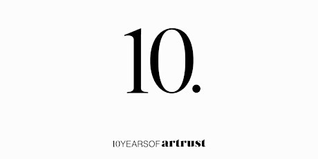 Hauptbild für Inaugurazione Mostra "10. Ten years of Artrust"