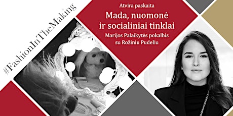 Atvira paskaita: „Mada, nuomonė ir socialiniai tinklai“ Marijos Palaikytės diskusija su Rožiniu Pudeliu primary image