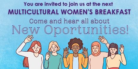Image principale de Multicultural Women's Breakfast - New Opportunities!