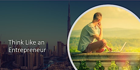 Think Like an Entrepreneur - Dubai 15th November primary image