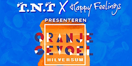 Primaire afbeelding van Terug naar Toen & Happy Feelings: Oranjegevoel | Hilversum