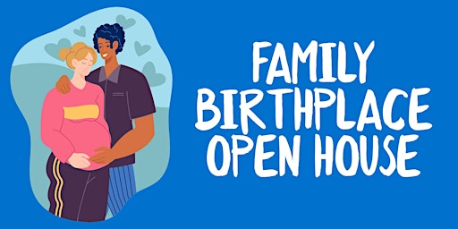 Family Birthplace Open House  primärbild