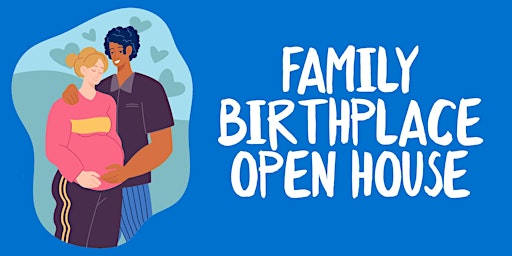 Imagem principal de Family Birthplace Open House