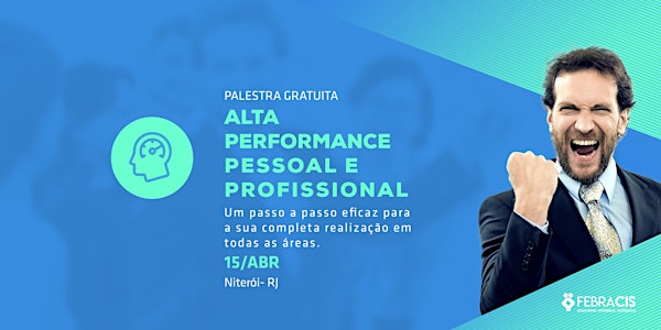 [NITERÓI/RJ] Palestra Gratuita - ALTA PERFORMANCE PESSOAL E PROFISSIONAL