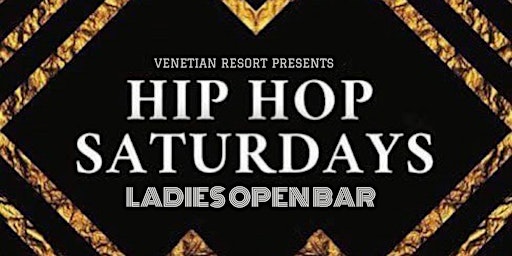 Primaire afbeelding van HIP HOP SATURDAYS AT VENETIAN (LADIES OPEN BAR)