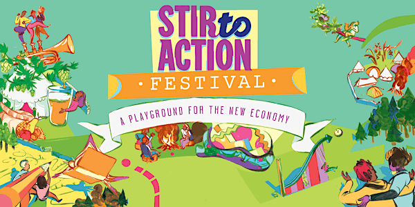 Stir to Action Festival - A Playground for the New Economy