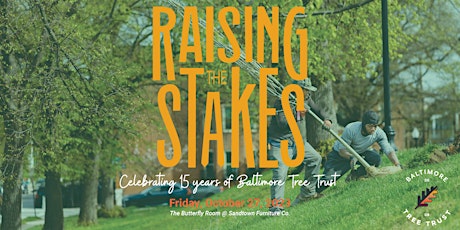 Raising The Stakes 2023 : Celebrating 15 years of Baltimore Tree Trust primary image