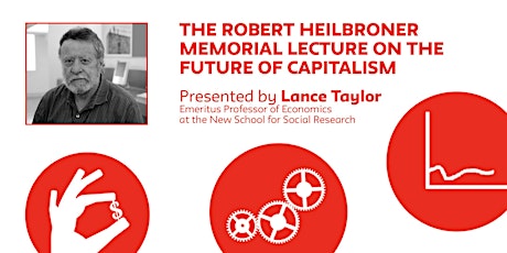 The Robert Heilbroner Memorial Lecture on the Future of Capitalism: Lance Taylor primary image