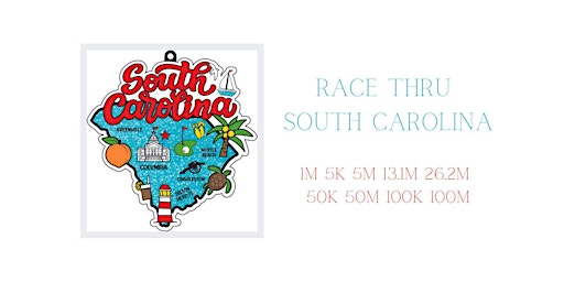 Race Thru South Carolina 1M 5K 10K 13.1 26.2 -Now only $12! primary image