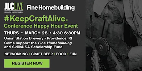 JLC LIVE & Fine Homebuilding's #KeepCraftAlive® Conference Happy Hour Event primary image