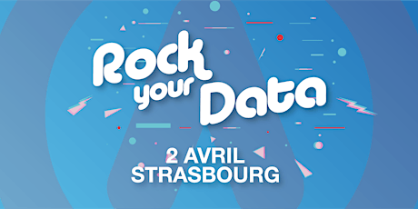 Image principale de Rock Your Data / Strasbourg 2 avril