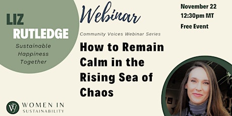 Image principale de Community Voices Series - How to Remain Calm in the Rising Sea of Chaos