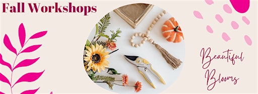 Collection image for Fall Workshops at Beautiful Blooms by Jen